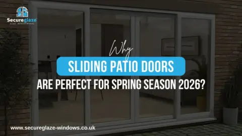 Why Sliding Patio Doors Are Perfect for Spring Season 2026?
